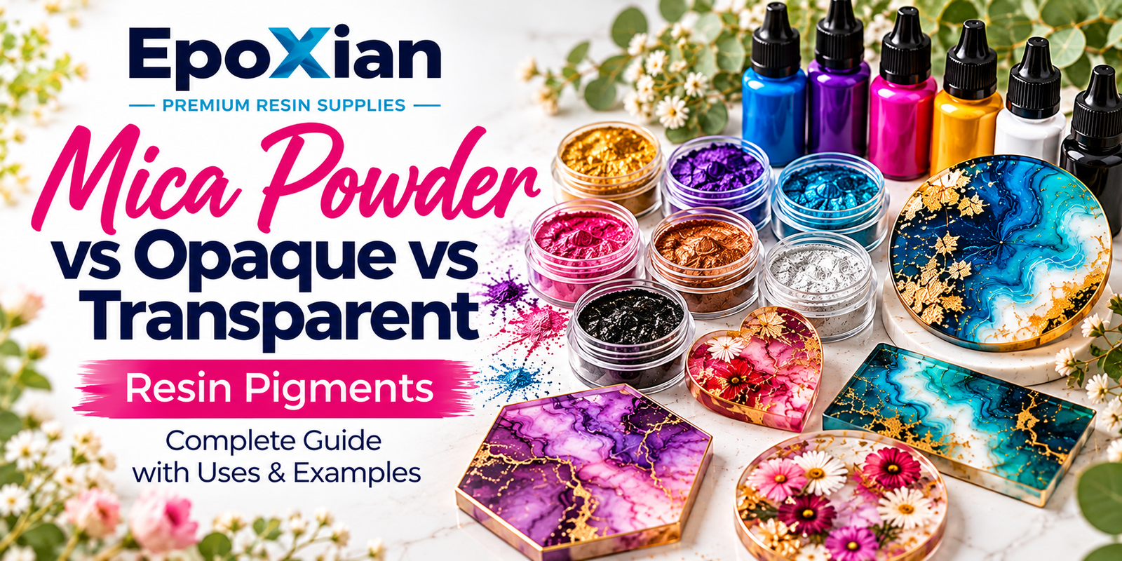Resin Pigments Guide: Mica Powder vs Opaque vs Transparent Colors